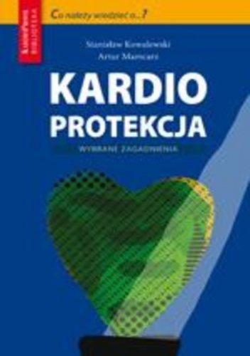 Kardioprotekcja - Artur Mamcarz, Stanisław Kowalewski