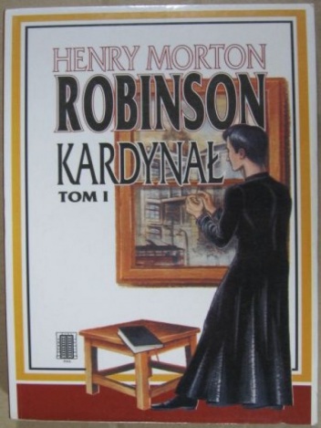Kardynał - t. 1 - Henry Morton Robinson