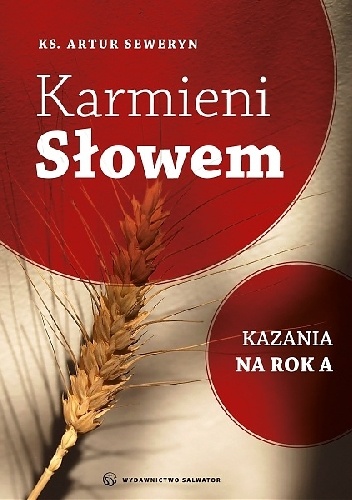 Karmieni Słowem. Kazania na rok A - Artur Seweryn