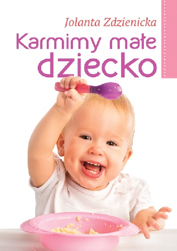 Karmimy małe dziecko - Jolanta Zdzienicka