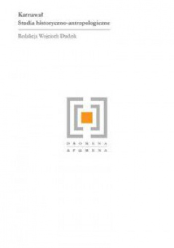 Karnawał. Studia socjologiczno-antropologiczne - Wojciech Dudzik