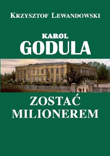 Karol Godula. Zostać milionerem - Krzysztof Lewandowski