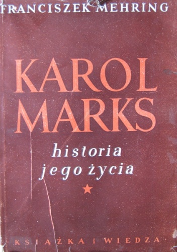 Karol Marks. historia jego życia - Franciszek Mehring