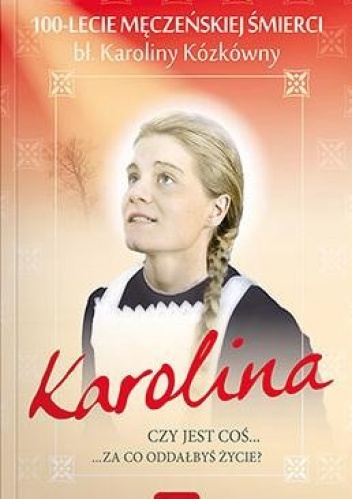 Karolina. Czy jest coś...za co oddałbyś życie? - praca zbiorowa