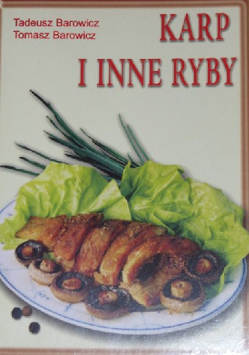 Karp i inne ryby - Tadeusz Barowicz, Tomasz Barowicz