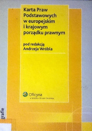 Karta Praw Podstawowych w europejskim i krajowym porządku prawnym - Andrzej Wróbel
