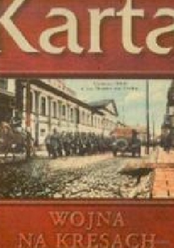 KARTA Wojna na Kresach (61/2009) - Redakcja Magazynu Historycznego KARTA