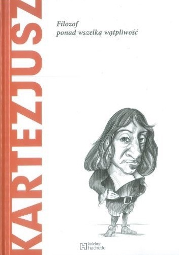 Kartezjusz. Filozof ponad wszelką wątpliwość - Jaume Xiol