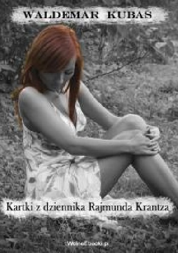Kartki z dziennika Rajmunda Krantza - Waldemar Kubas