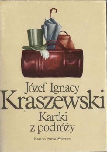Kartki z podróży t. II - Józef Ignacy Kraszewski