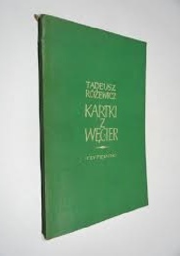 Kartki z Węgier - Tadeusz Różewicz