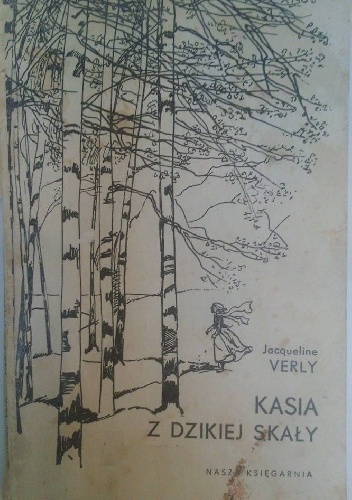 Kasia z Dzikiej Skały - Jacqueline Verly