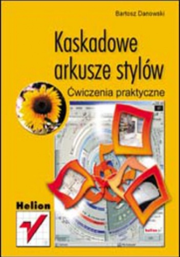 Kaskadowe arkusze stylów. Ćwiczenia praktyczne - Bartosz Danowski