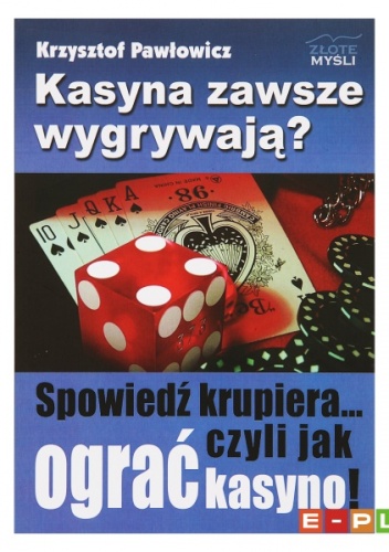 Kasyna zawsze wygrywają? Spowiedź krupiera... czyli jak ograć kasyno! - Krzysztof Pawłowicz