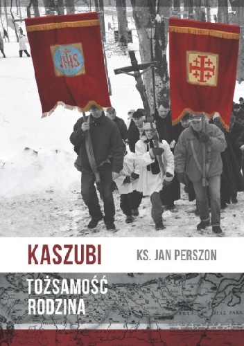 Kaszubi. Tożsamość. Rodzina - Jan Perszon
