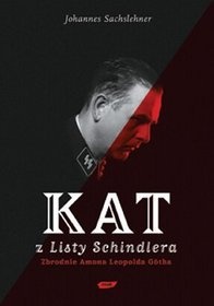Kat z "Listy Schindlera" - Johannes Sachslehner