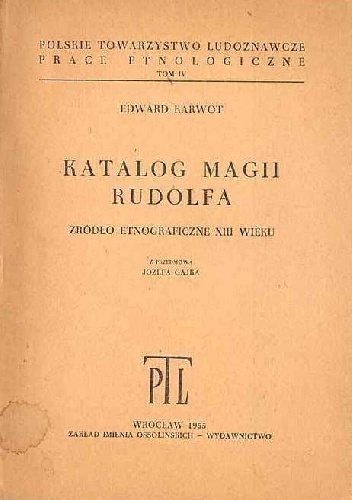 Katalog magii Rudolfa. Źródło etnograficzne XIII wieku - Edward Karwot