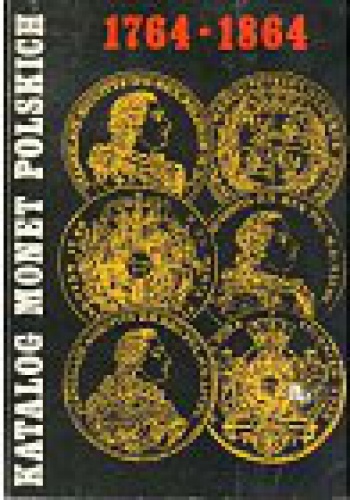 Katalog monet polskich 1764-1864 - Czesław Kamiński, Edmund Kopicki