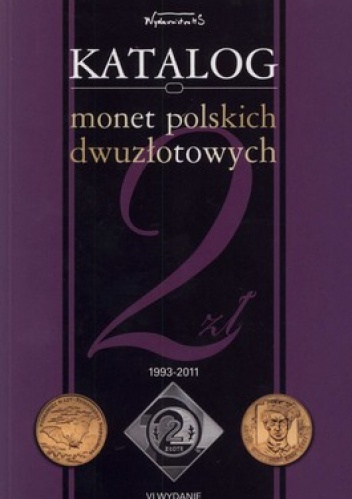 Katalog monet polskich dwuzłotowych 1993-2011 - Bogusław Szybkowski
