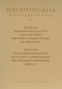 Katalog rękopisów muzycznych XVIII-XIX wieku Biblioteki Uniwersyteckiej we Wrocławiu - Aniela Kolbuszewska