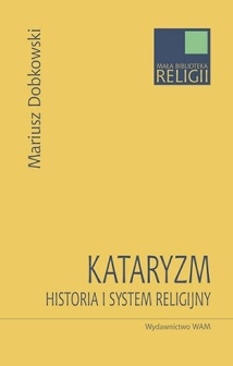 Kataryzm. Historia i system religijny - Mariusz Dobkowski