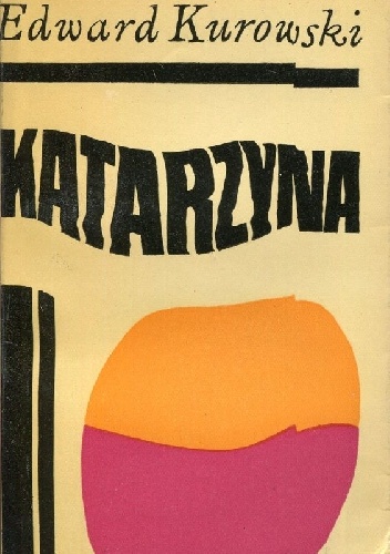 Katarzyna - Edward Kurowski