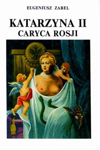Katarzyna II caryca Rosji. Romans historyczny - Eugeniusz Zabel