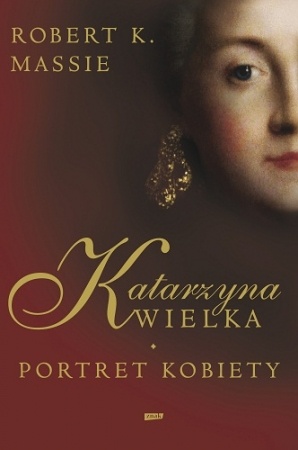 Katarzyna Wielka. Portret kobiety - Robert K. Massie