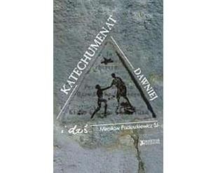 Katechumenat dawniej i dziś - Mirosław Paciuszkewicz SJ