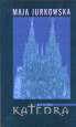 Katedra - Maja Jurkowska