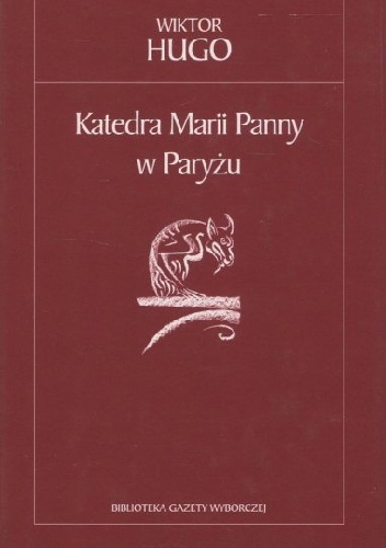 Katedra Marii Panny w Paryżu - Wiktor Hugo