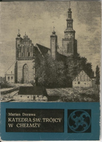 Katedra Św. Trójcy w Chełmży - Marian Dorawa