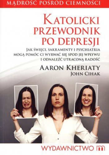 Katolicki przewodnik po depresji - Aaron Kheriaty