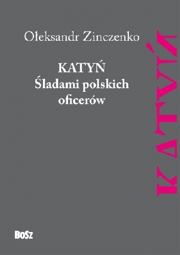 Katyń. Śladami polskich oficerów - Ołeksandr Zinczenko