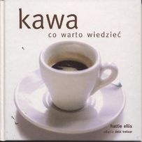 Kawa. Co warto wiedzieć - Hattie Ellis