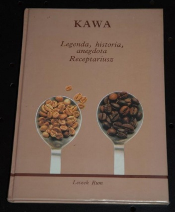 Kawa. Legenda, historia, anegdota. Receptariusz - Leszek Rum