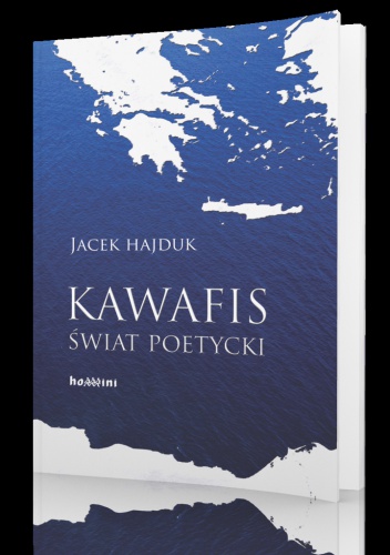 Kawafis. Świat poetycki - Jacek Hajduk