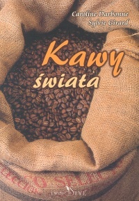 Kawy świata - Darbonne Caroline Girard Sylvie