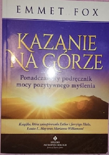 Kazanie na Górze. Ponadczasowy podręcznik mocy pozytywnego myślenia