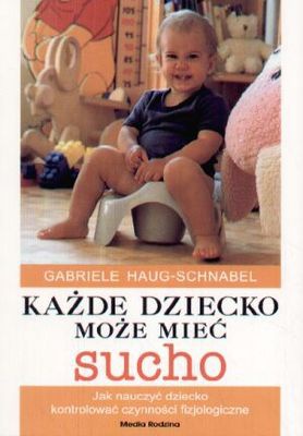 Każde dziecko może mieć sucho - Gabriele Haug-Schnabel