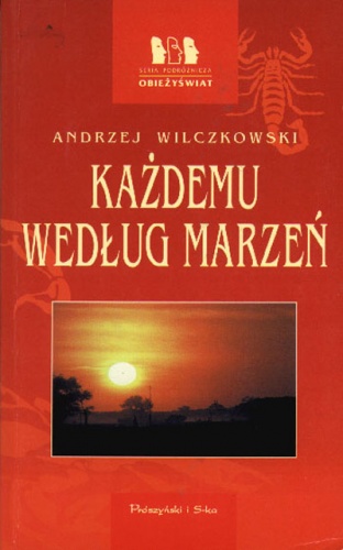 Każdemu według marzeń - Andrzej Wilczkowski