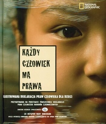 Każdy człowiek ma prawa. Ilustrowana Deklaracja praw człowieka dla dzieci. Przygotowana na podstawie Powszechnej Deklaracji Praw Człowieka Narodów Zjednoczonych - praca zbiorowa, M.