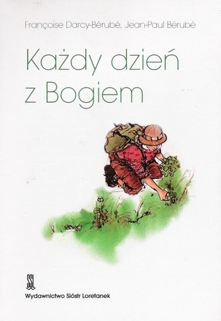 Każdy dzień z Bogiem - François Darcy-Bérubé, Jean-Paul Bérubé