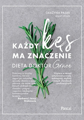 Każdy kęs ma znaczenie. Dieta doktor Grace - Grażyna Pająk