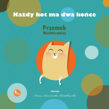 Każdy kot ma dwa końce - Przemysław Wechterowicz