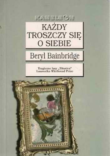 Każdy troszczy się o siebie - Beryl Bainbridge