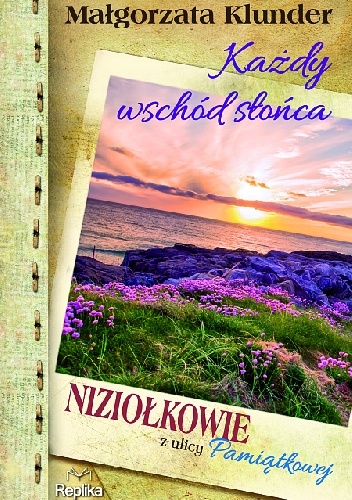 Każdy wschód słońca. Niziołkowie z ulicy Pamiątkowej - Małgorzata Klunder
