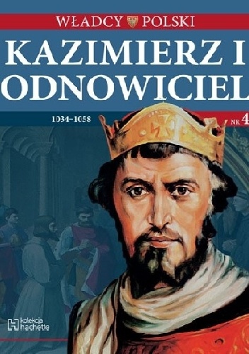 Kazimierz I Odnowiciel - praca zbiorowa