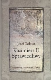 Kazimierz II Sprawiedliwy - Józef Dobosz