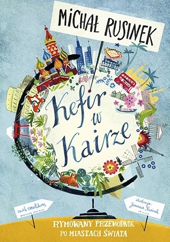 Kefir w Kairze. Rymowany przewodnik po miastach świata - Michał Rusinek